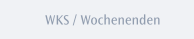 WKS / Wochenenden